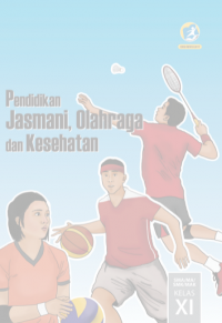 Buku Siswa Kelas 11: Pendidikan Jasmani Olahraga Kesehatan | Ed. Rev. 2017