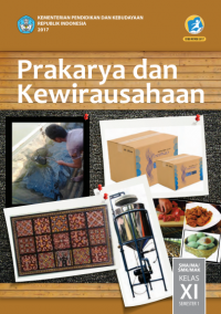 Buku Siswa Kelas 11: Prakarya dan Kewirausahaan Semester 1 | Ed. Rev. 2017