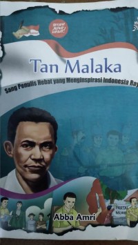 Tan Malaka, Sang Penulis Hebat yang Mengispirasi Indonesia Raya