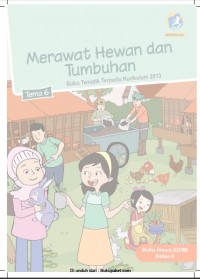 Buku Siswa Kelas 2-Tema 6: Merawat Hewan dan Tumbuhan