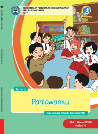 Buku Guru Kelas 4-Tema 5: Pahlawanku