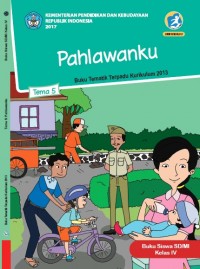 Buku Siswa Kelas 4-Tema 5: Pahlawanku