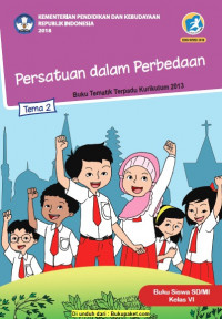 Buku Siswa Kelas 6-Tema 2: Persatuan dalam Perbedaan