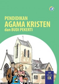 Buku Siswa Kelas 9 (3 SMP): Pendidikan Agama Kristen & Budi Pekerti