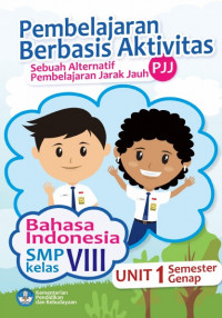 Buku Siswa Kelas 8 (2 SMP): Bahasa Indonesia (PBA) ; Pembelajaran Jarak Jauh (PJJ)