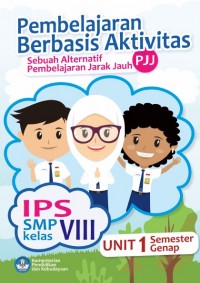 Buku Siswa Kelas 8 (2 SMP): Ilmu Pengetahuan Sosial (IPS) 1 (PBA) ; Pembelajaran Jarak Jauh (PJJ)
